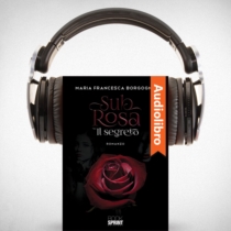 AudioLibro - Sub rosa - Il segreto