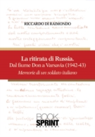 La ritirata di Russia - Dal fiume Don a Varsavia (1942-43)
