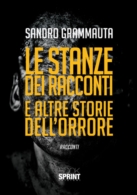 Le stanze dei racconti e altre storie dell'orrore