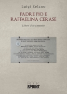 Padre Pio e Raffaelina Cerase
