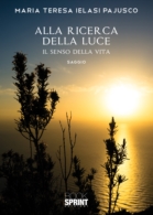 Alla ricerca della luce - Il senso della vita