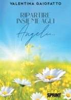 Ripartire insieme agli Angeli…