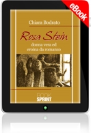 E-book - Rosa Stein - Donna vera ed eroina da romanzo