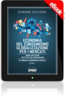 E-book - Economia del consumismo Globalizzazione per i mercati (nuova edizione)