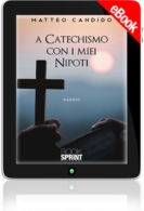 E-book - A Catechismo con i miei nipoti