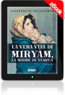 E-book - La vera vita di Miryàm, la Madre di Yeshùa