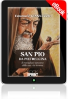 E-book - San Pio da Pietrelcina - il travagliato percorso della sua vita terrena