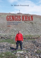Gengis Khan - Il Guerriero Perfetto di Shamballah