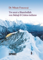 Tre anni a Shamballah con Babaji il Cristos indiano