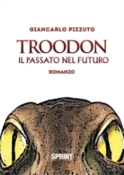 Troodon - Il passato nel futuro