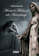 Mentre la Madonna ride Maria piange