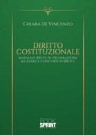 Diritto Costituzionale - Manuale Breve in preparazione ad esami e concorsi pubblici