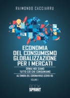 Economia del consumismo Globalizzazione per i mercati (nuova edizione)