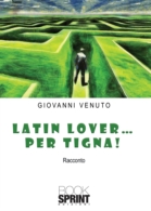 Latin lover...per tigna! 